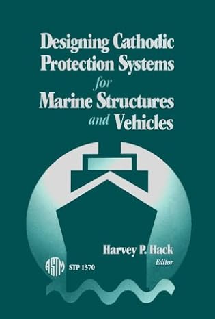 DESIGNING CATHODIC PROTECTION SYSTEMS FOR MARINE STRUCTURES AND VEHICLES DESIGNING CATHODIC PROTECTION SYSTEMS FOR MARINE STRUCTURES AND VEHICLES