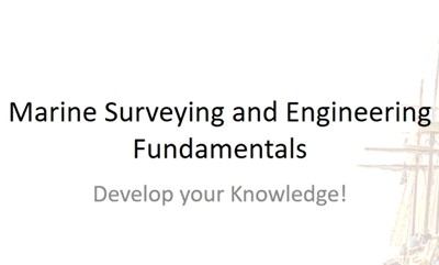 MARINE SURVEYING AND ENGINEERING FUNDAMENTALS VIDEO COURSE MARINE SURVEYING AND ENGINEERING FUNDAMENTALS VIDEO COURSE