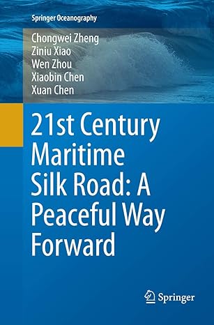21ST CENTURY MARITIME SILK ROAD — A PEACEFUL WAY FORWARD 21ST CENTURY MARITIME SILK ROAD — A PEACEFUL WAY FORWARD