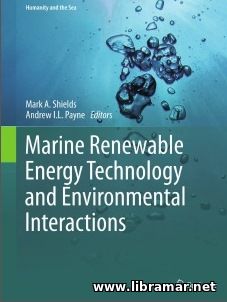 MARINE RENEWABLE ENERGY TECHNOLOGY AND ENVIRONMENTAL INTERACTIONS