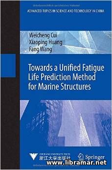 TOWARDS A UNIFIED FATIGUE LIFE PREDICTION METHOD FOR MARINE STRUCTURES