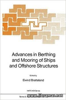 ADVANCES IN BERTHING AND MOORING OF SHIPS AND OFFSHORE STRUCTURES