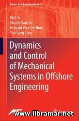 DYNAMICS AND CONTROL OF MECHANICAL SYSTEMS IN OFFSHORE ENGINEERING