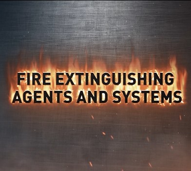 Fire Extinguishing Agents and Systems